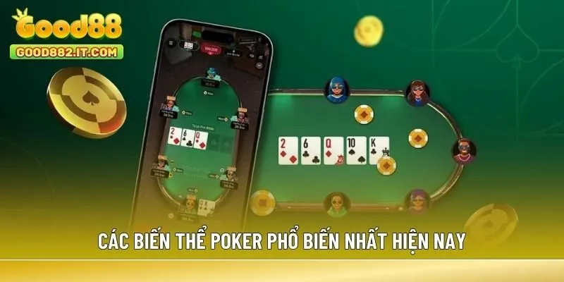 Các biến thể Poker phổ biến nhất hiện nay