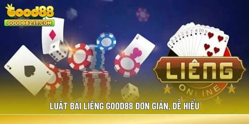 Luật Bài Liêng Good88 đơn giản, dễ hiểu