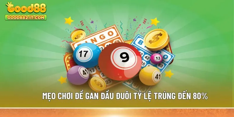 Mẹo chơi đề gan đầu đuôi Tỷ lệ trúng đến 80%