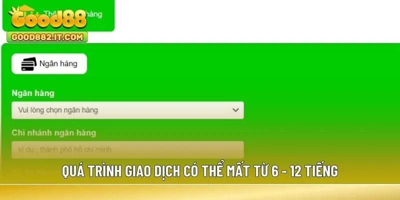 Quá trình giao dịch có thể mất từ 6 - 12 tiếng