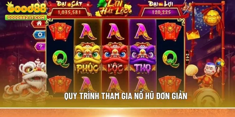 Quy trình tham gia nổ hũ đơn giản
