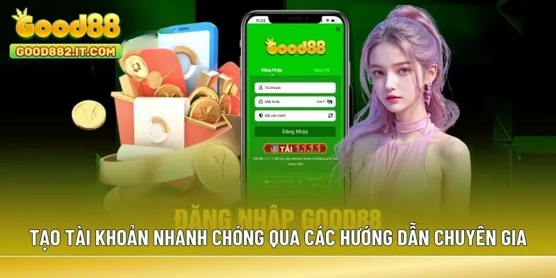 Tạo tài khoản nhanh chóng qua các hướng dẫn chuyên gia
